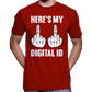 Here's My Digital ID Middle Fingers T-Shirt