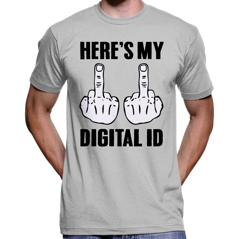 Here's My Digital ID Middle Fingers T-Shirt