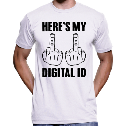 Here's My Digital ID Middle Fingers T-Shirt
