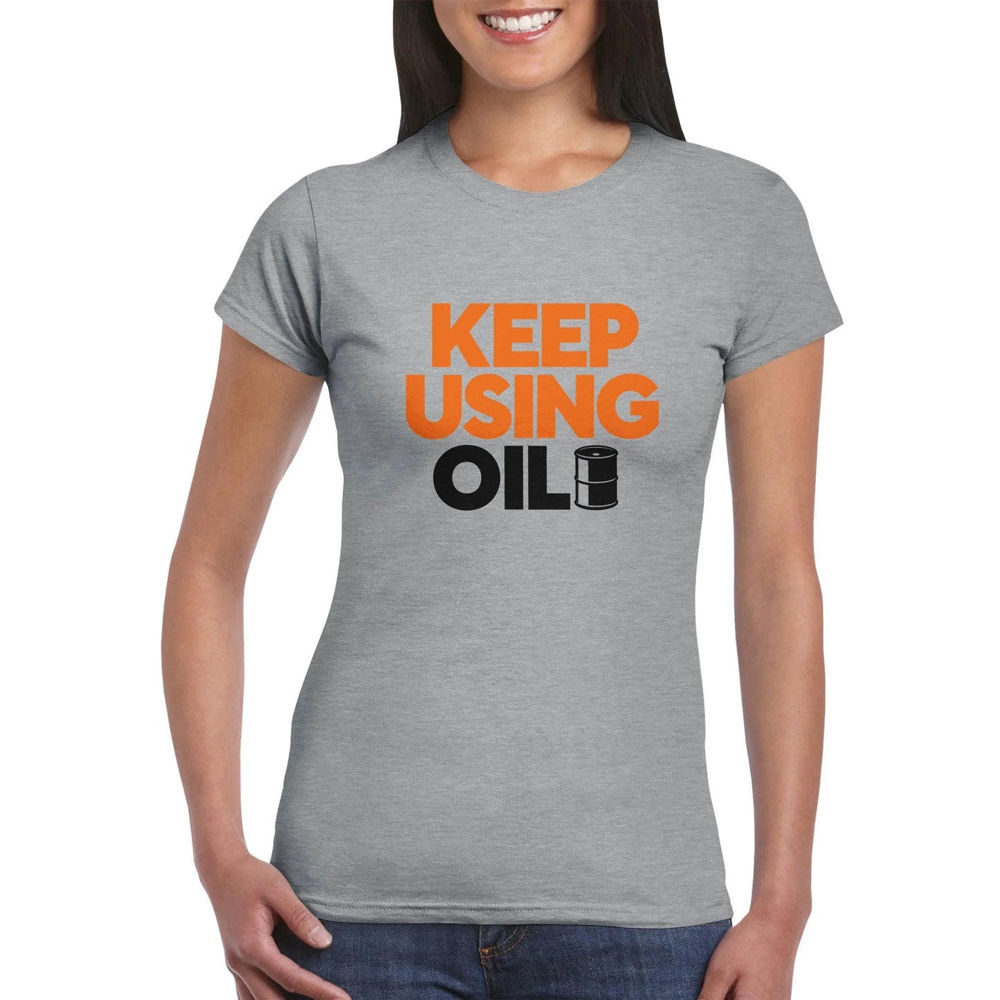 Keep Using Oil Women's T-Shirt