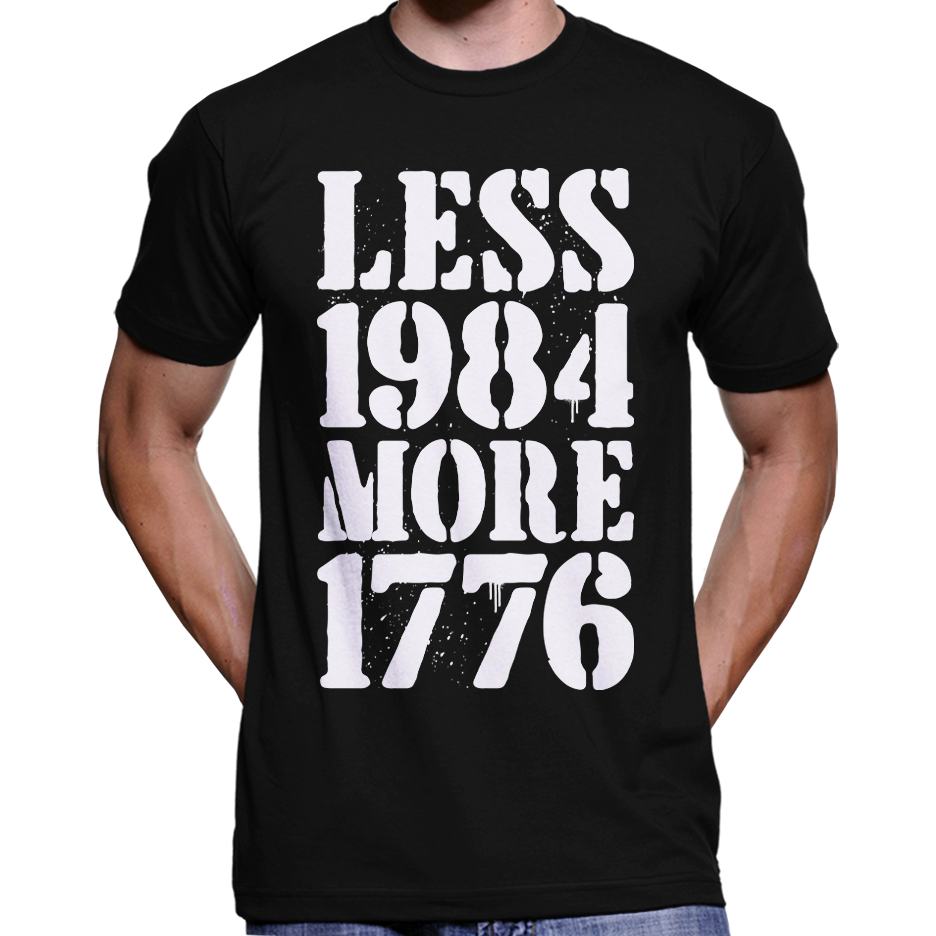 Less 1984, More 1776 T-Shirt