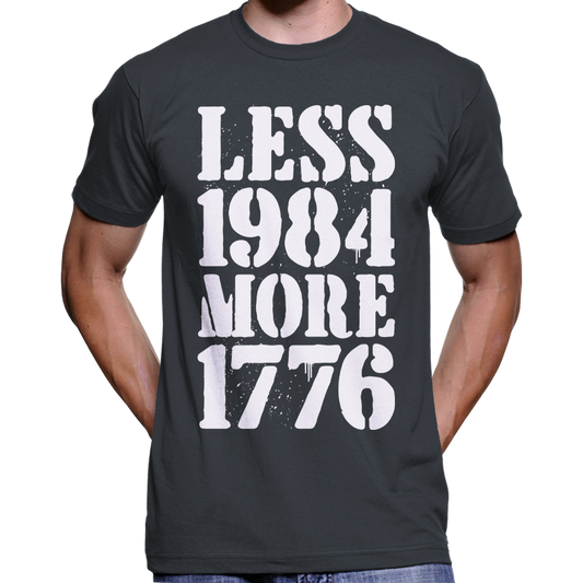 Less 1984, More 1776 T-Shirt