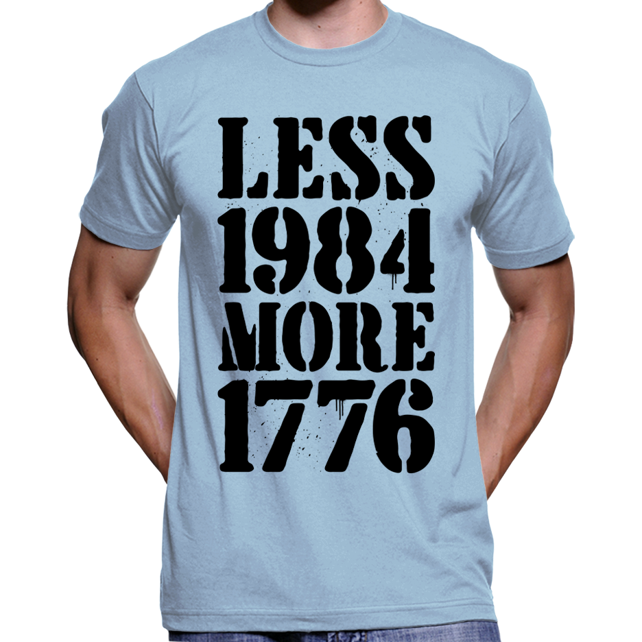 Less 1984, More 1776 T-Shirt