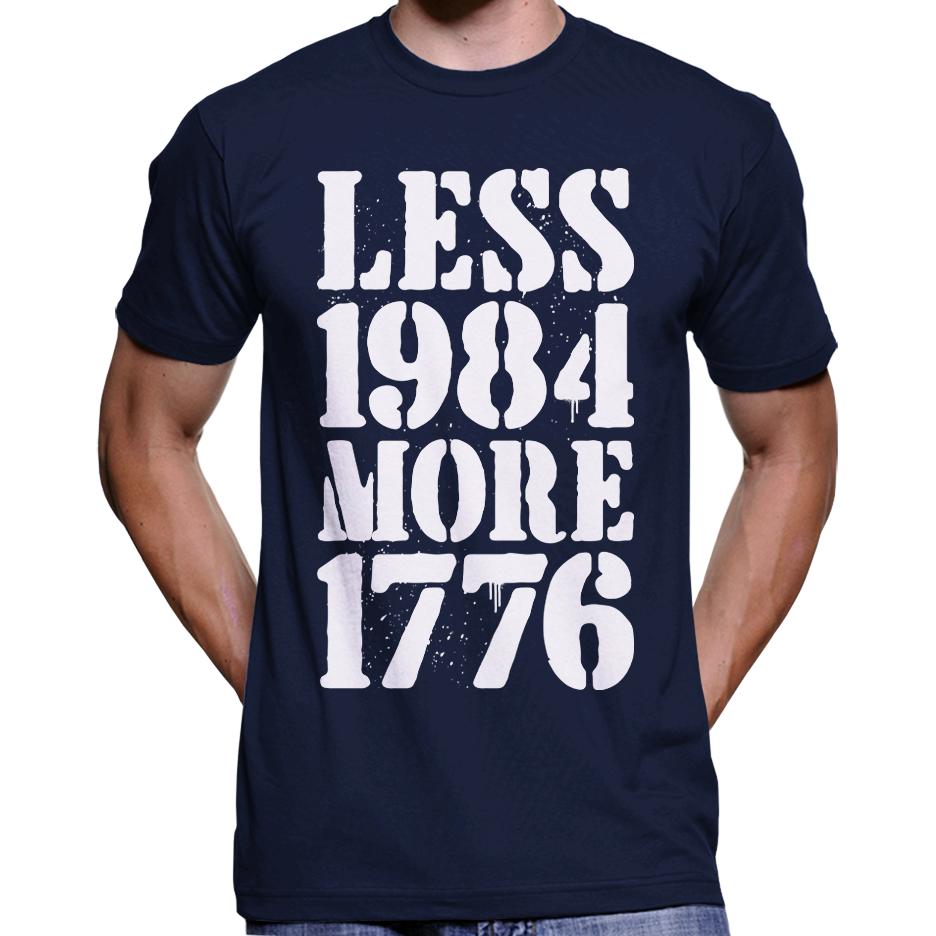 Less 1984, More 1776 T-Shirt