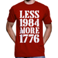 Less 1984, More 1776 T-Shirt