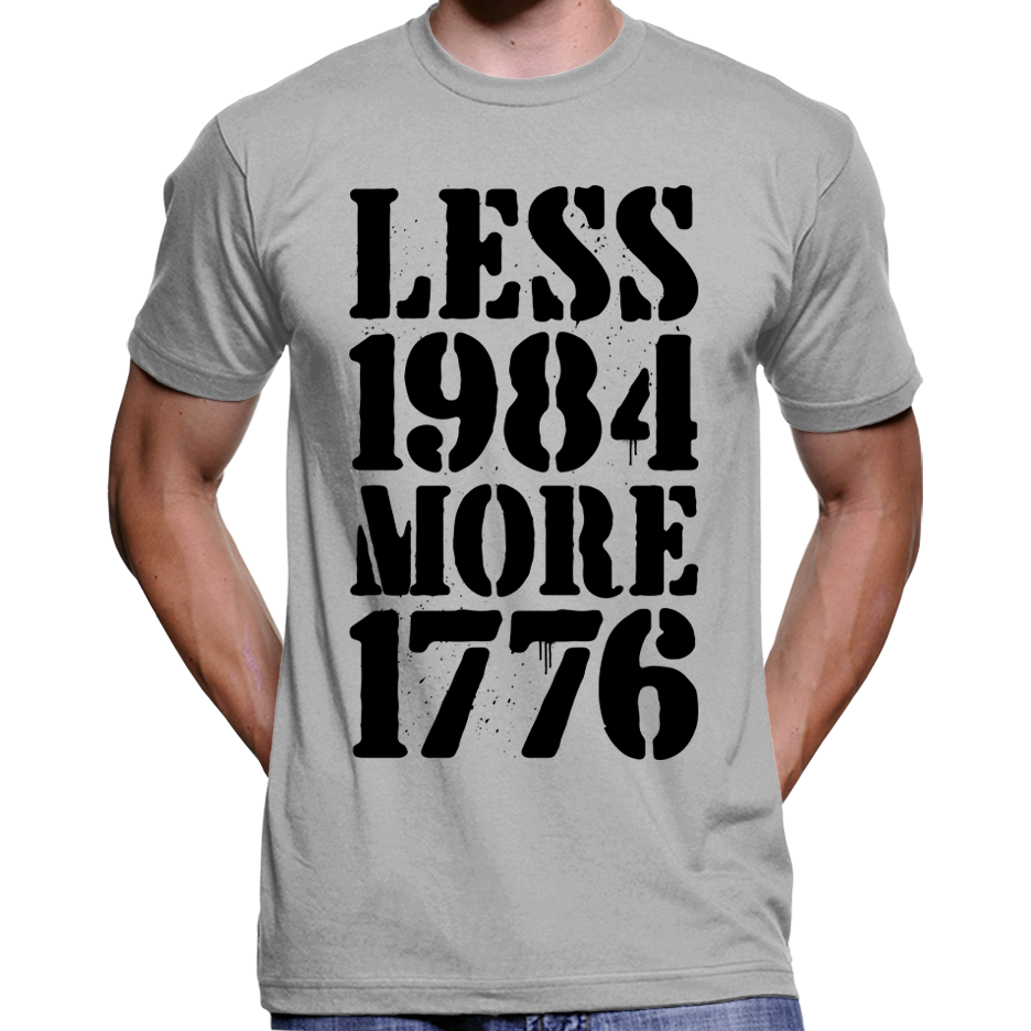 Less 1984, More 1776 T-Shirt