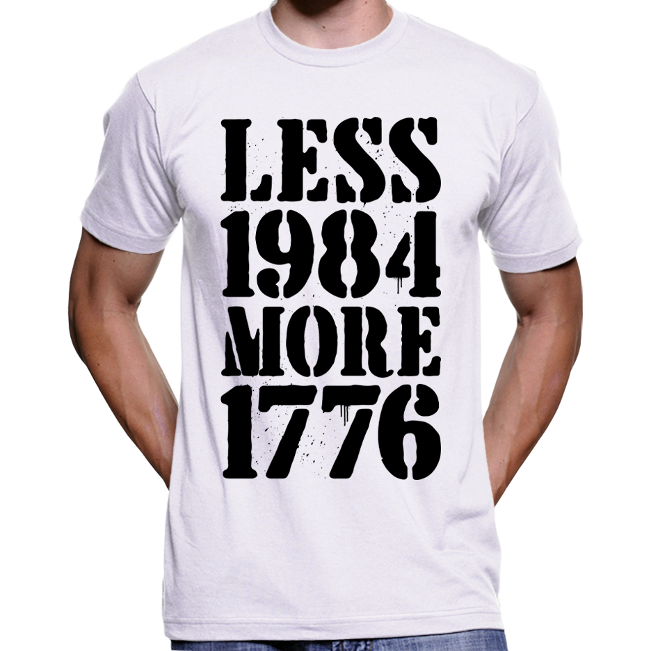 Less 1984, More 1776 T-Shirt