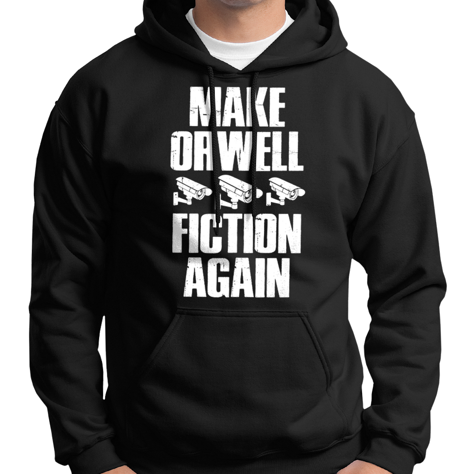 Machen Sie Orwell Fiction Again Kapuzenpullover