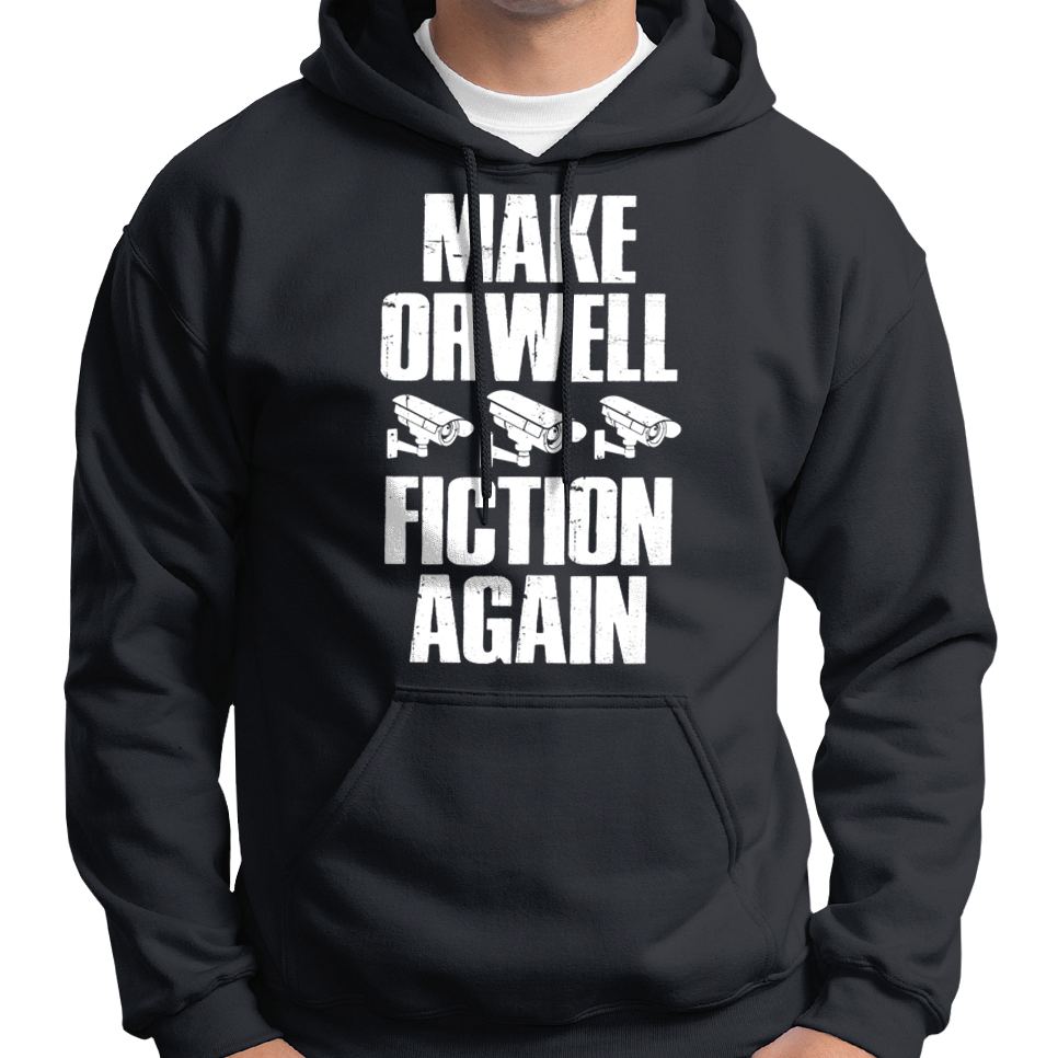 Machen Sie Orwell Fiction Again Kapuzenpullover