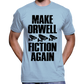 Make Orwell Fiction Again T-Shirt