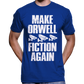 Make Orwell Fiction Again T-Shirt