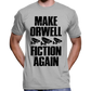 Make Orwell Fiction Again T-Shirt