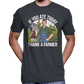 If You Ate Today, Thank A Farmer T-Shirt