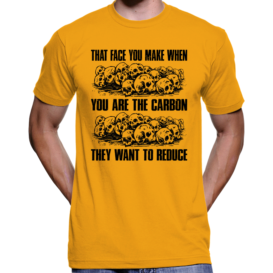 You Are The Carbon They Want To Reduce Skulls T-Shirt