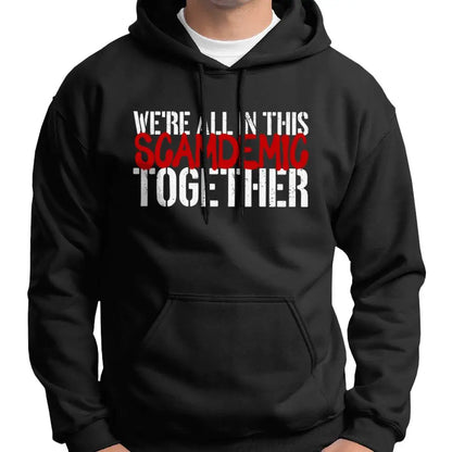 "We're All In This Scamdemic Together" Hoodie Wide Awake Clothing