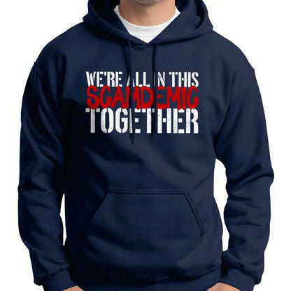 "We're All In This Scamdemic Together" Hoodie Wide Awake Clothing