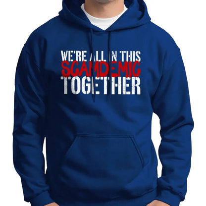 "We're All In This Scamdemic Together" Hoodie Wide Awake Clothing