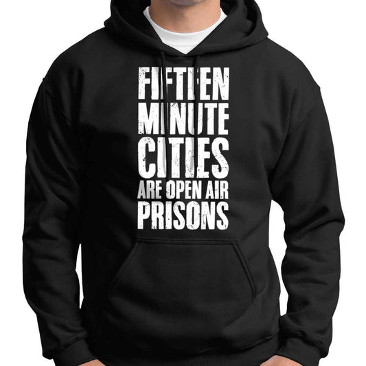 15 Minute Cities Are Open Air Prisons Hoodie Wide Awake Clothing