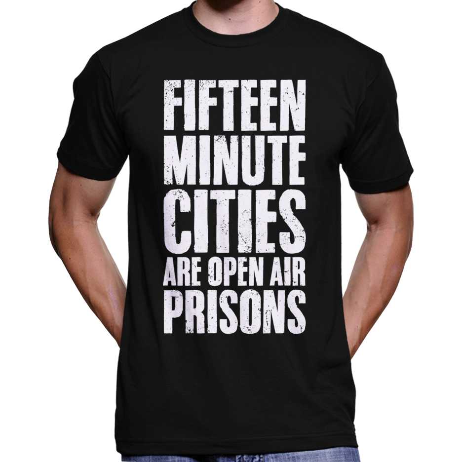 15 Minute Cities Are Open Air Prisons T-Shirt Wide Awake Clothing