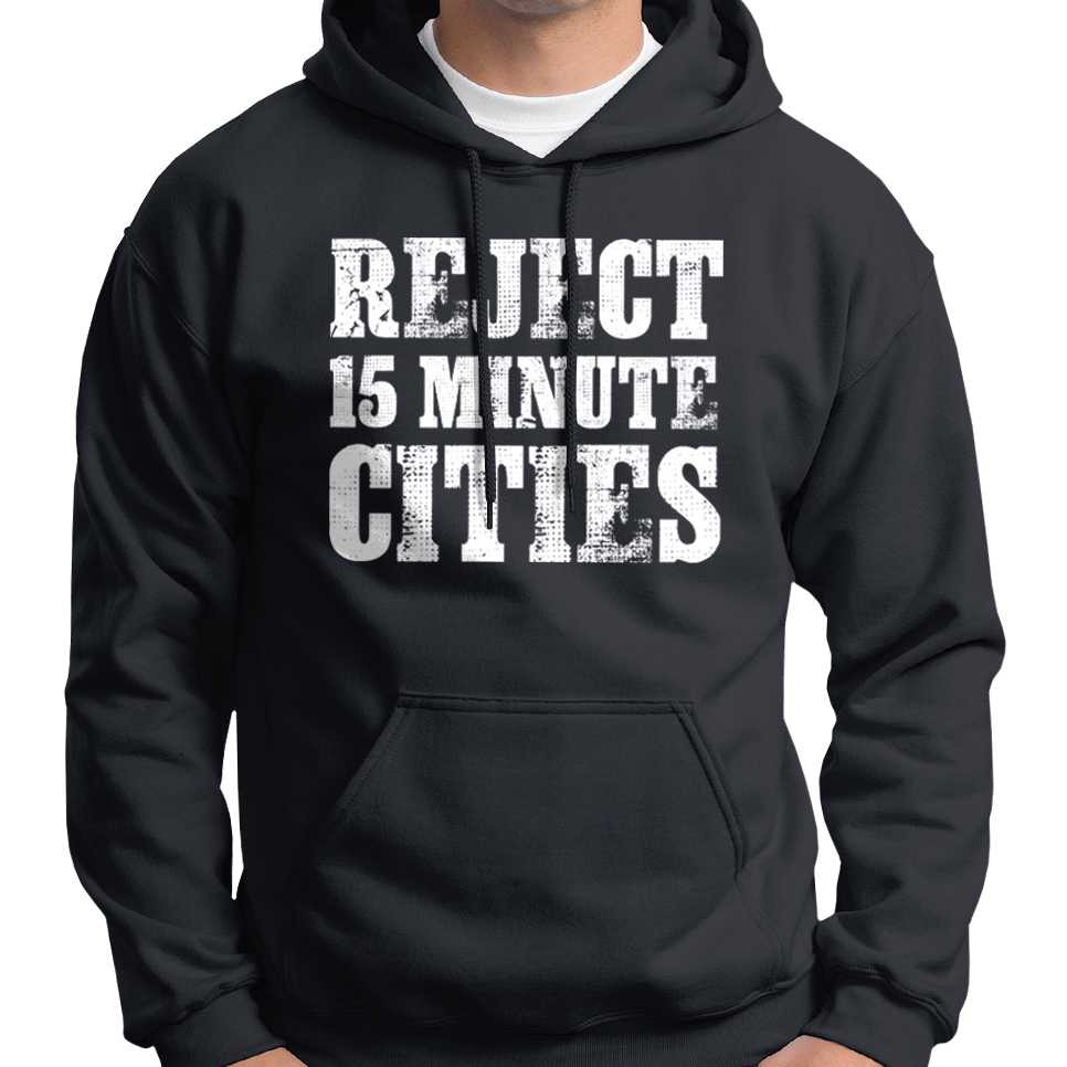 "Reject 15 Minute Cities" Hoodie Wide Awake Clothing