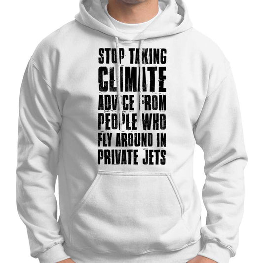"Stop Taking Climate Advice..." Hoodie Wide Awake Clothing