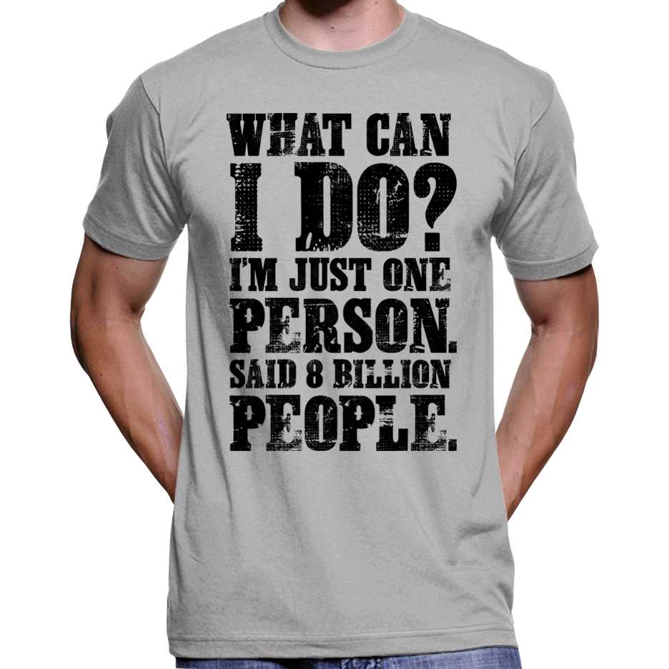 "What Can I Do? I'm Just One Person..." T-Shirt Wide Awake Clothing