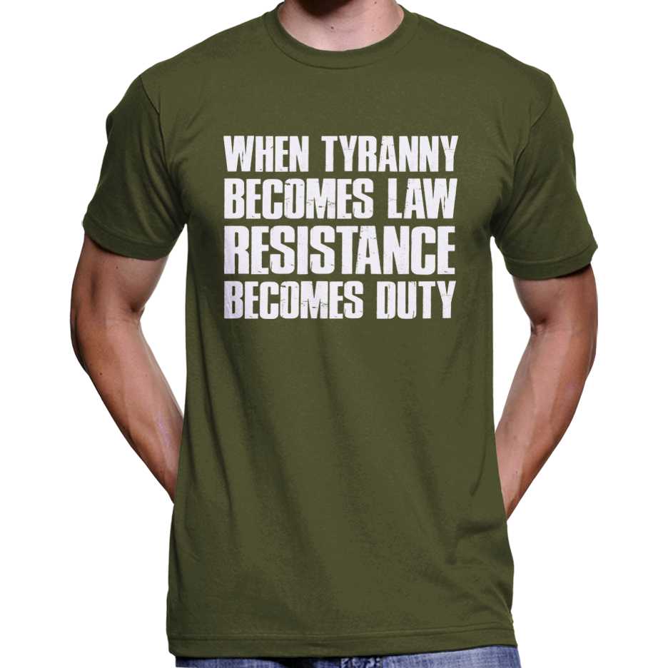 When Tyranny Becomes Law, Resistance Becomes Duty T-Shirt Wide Awake Clothing